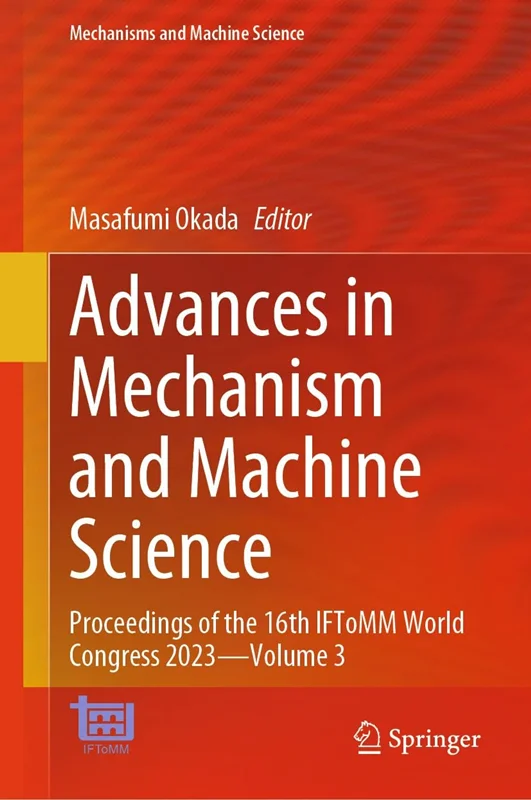 Advances in Mechanism and Machine Science