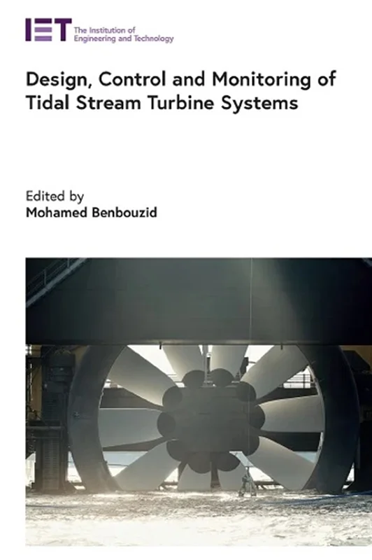Design, Control and Monitoring of Tidal Stream Turbine Systems