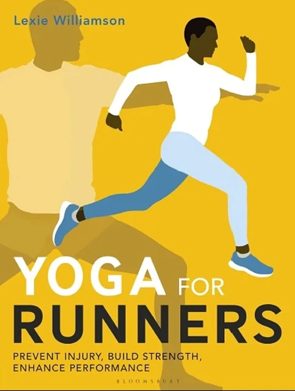 Yoga for Runners: Prevent injury, build strength, enhance performance
