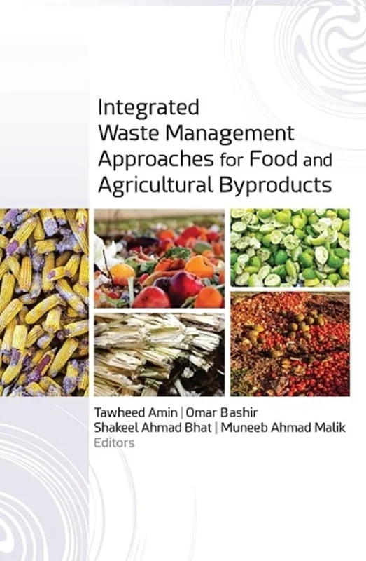 Integrated Waste Management Approaches for Food and Agricultural Byproducts