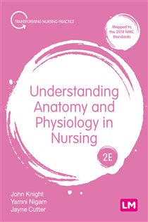 Understanding Anatomy and Physiology in Nursing (2nd ed.)