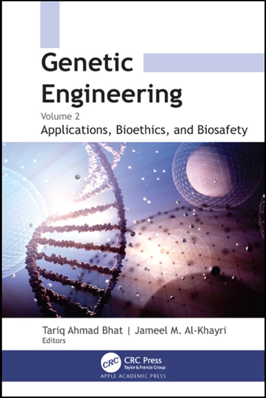 Genetic Engineering: Volume 2: Applications, Bioethics, and Biosafety