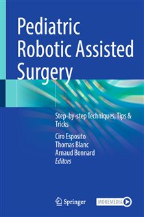 Pediatric Robotic Assisted Surgery Step-by-step Techniques, Tips & Tricks