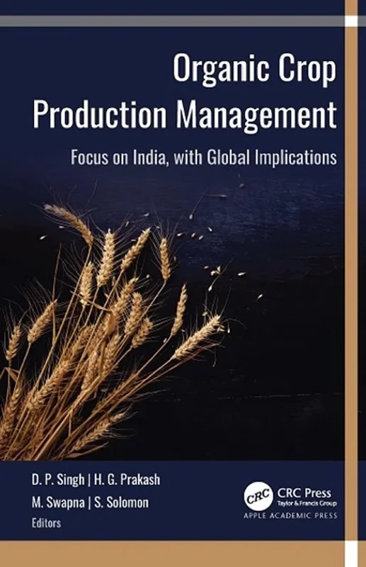 Organic Crop Production Management: Focus on India, with Global Implications