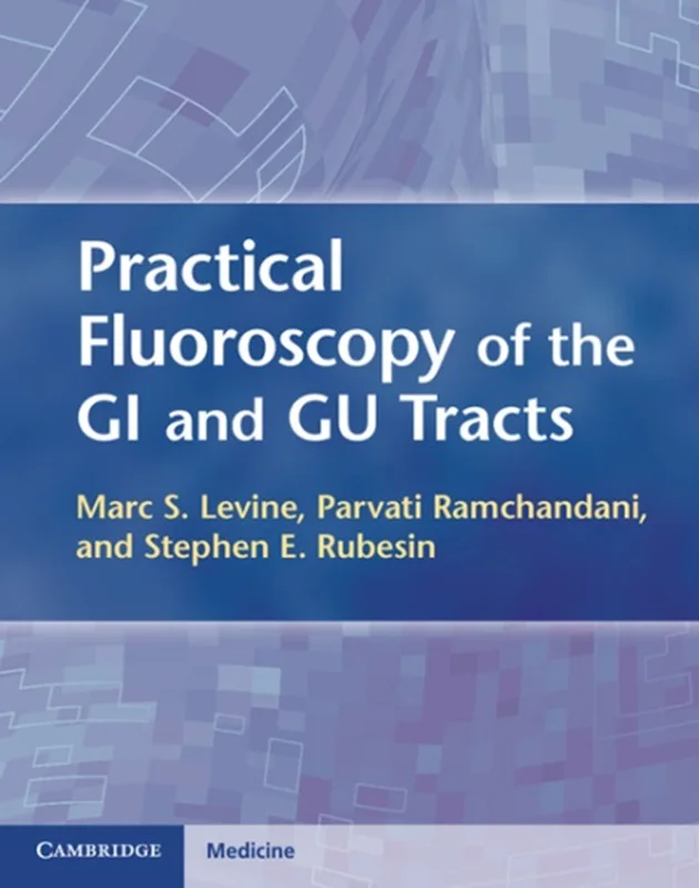 Practical Fluoroscopy of the GI and GU Tracts