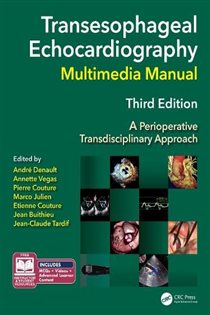 Transesophageal Echocardiography Multimedia Manual (3rd ed.) A Perioperative Transdisciplinary Approach