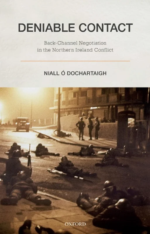Deniable Contact: Back-Channel Negotiation in Northern Ireland