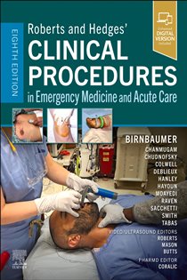 Roberts and Hedges' Clinical Procedures in Emergency Medicine and Acute Care E-Book (8th ed.)