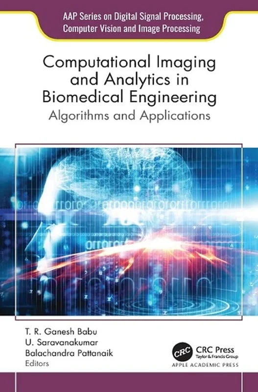 Computational Imaging and Analytics in Biomedical Engineering: Algorithms and Applications