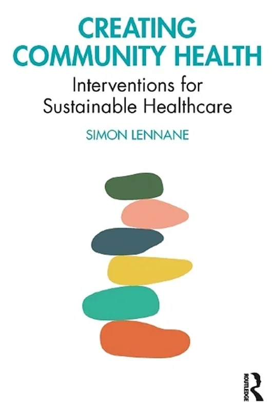 Creating Community Health: Interventions for Sustainable Healthcare