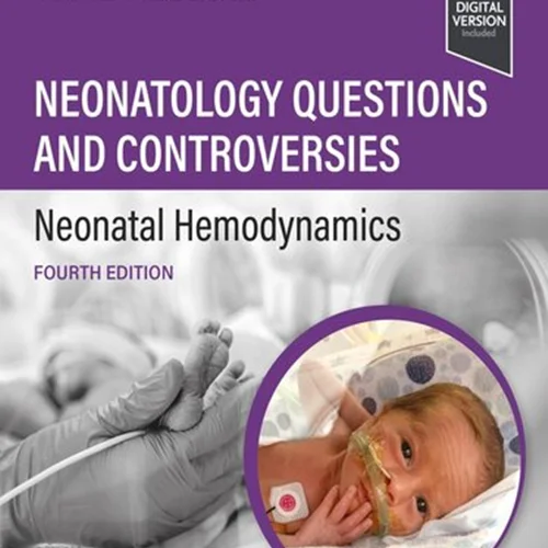Neonatology Questions and Controversies: Neonatal Hemodynamics