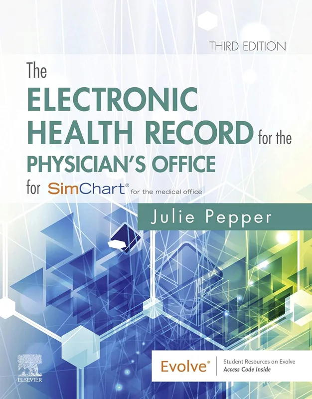 The Electronic Health Record for the Physician's Office: For SimChart for the Medical Office 3rd Edition