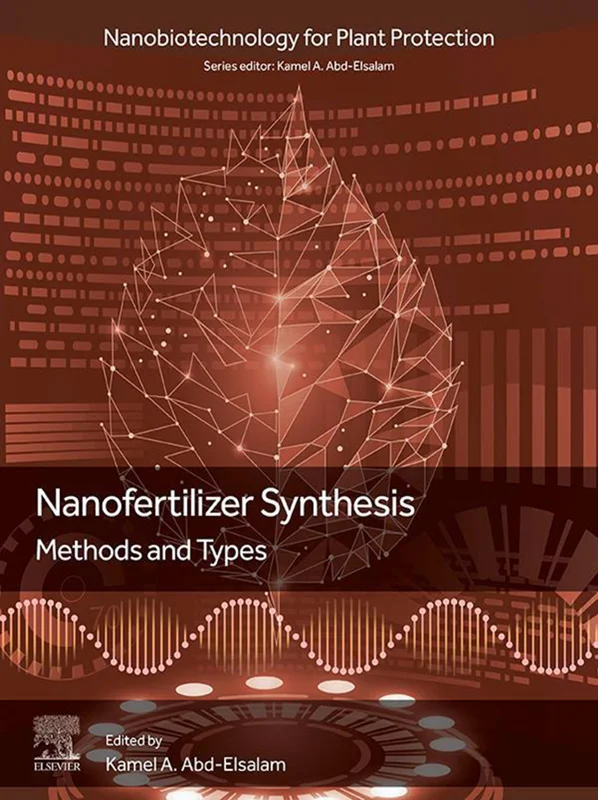 Nanofertilizer Synthesis: Methods and Types (Nanobiotechnology for Plant Protection)