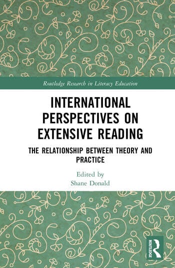 International Perspectives on Extensive Reading The Relationship Between Theory and Practice Edited By Shane Donald