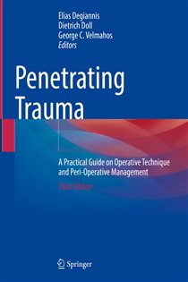 Penetrating Trauma (3rd ed.) A Practical Guide on Operative Technique and Peri-Operative Management