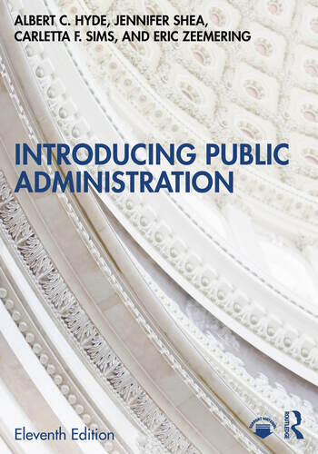 Introducing Public Administration By Albert C. Hyde, Jennifer Shea, Carletta F. Sims, Eric Zeemering