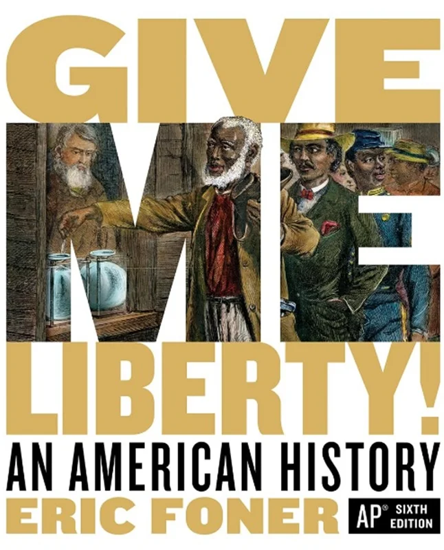 Give Me Liberty!: An American History Sixth AP® Edition