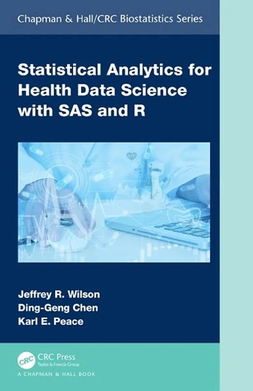 Statistical Analytics for Health Data Science with SAS and R