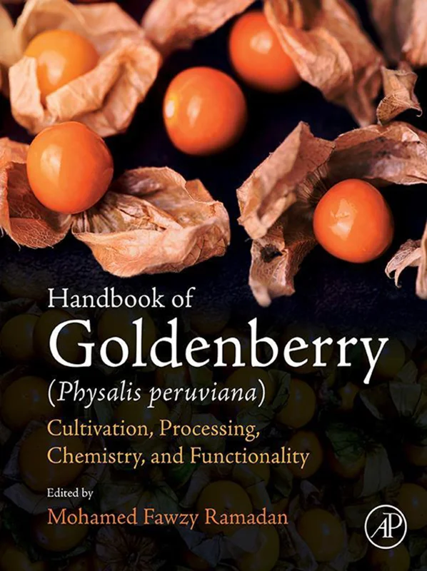 Handbook of Goldenberry (Physalis peruviana): Cultivation, Processing, Chemistry, and Functionality