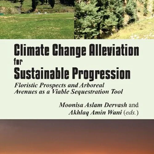 Climate Change Alleviation for Sustainable Progression: Floristic Prospects and Arboreal Avenues as a Viable Sequestration Tool