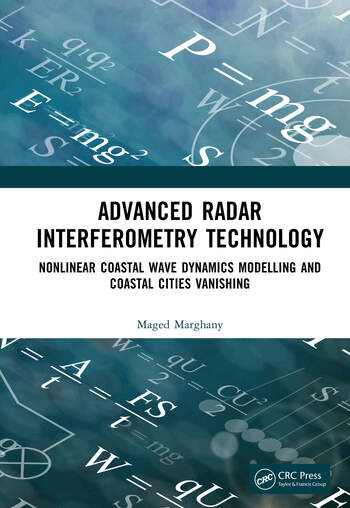 Advanced Radar Interferometry Technology Nonlinear Coastal Wave Dynamics Modelling and Coastal Cities Vanishing By Maged Marghany
