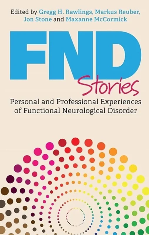 FND Stories: Personal and Professional Experiences of Functional Neurological Disorder