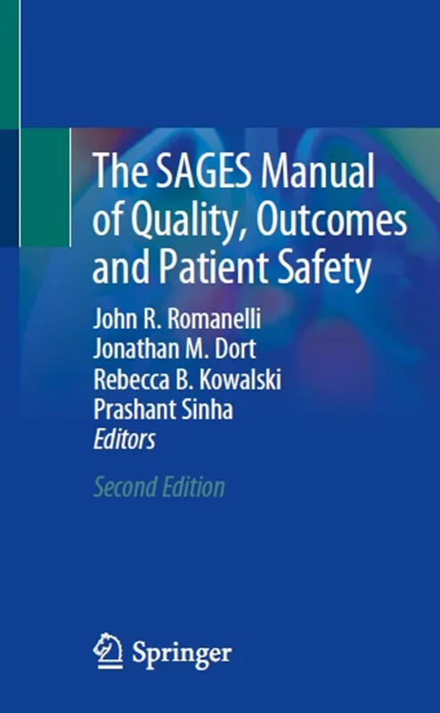 The SAGES Manual of Quality, Outcomes and Patient Safety