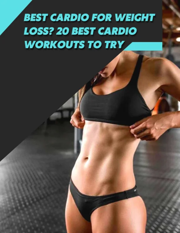 Best Cardio for Weight Loss? 20 Best Cardio Workouts tо Try: Workout Fitness Wight Loss by Todd Revas