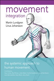 Movement Integration The Systemic Approach to Human Movement