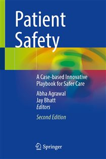Patient Safety (2nd ed.) A Case-based Innovative Playbook for Safer Care