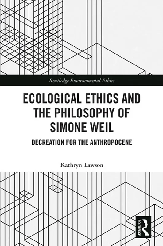 Ecological Ethics and the Philosophy of Simone Weil