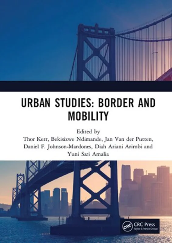 Urban Studies: Border and Mobility: Proceedings of the 4th International Conference on Urban Studies (IICUS 2017), December 8-9, 2017, Universitas Airlangga, Surabaya, Indonesia