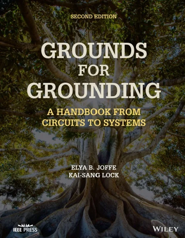 Grounds for Grounding: A Handbook from Circuits to Systems, 2nd Edition