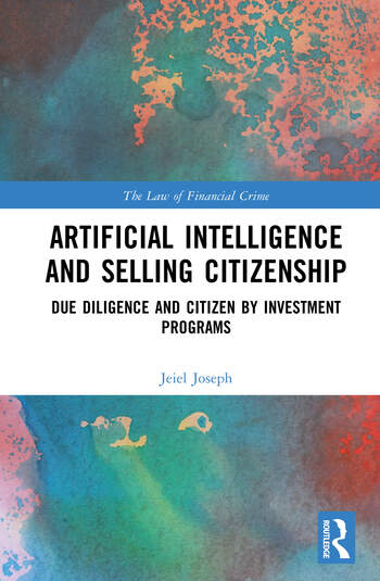 Artificial Intelligence and Selling Citizenship Due Diligence and Citizen by Investment Programs By Jeiel D. Joseph