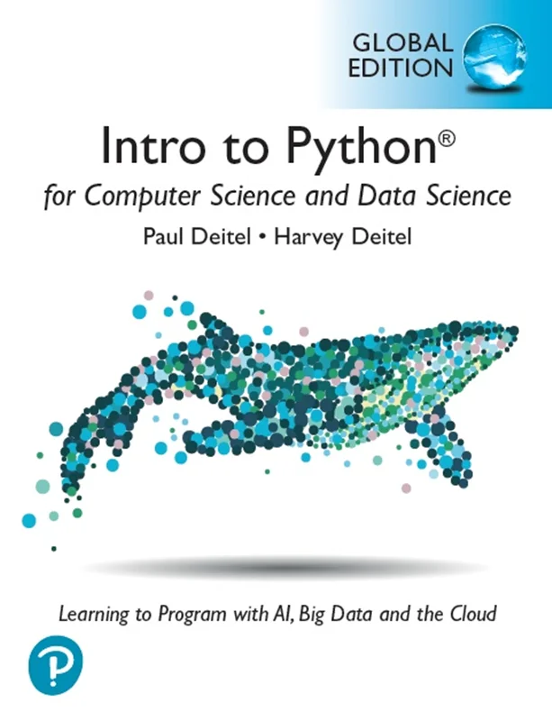 Intro to Python for Computer Science and Data Science: Learning to Program with AI, Big Data and The Cloud