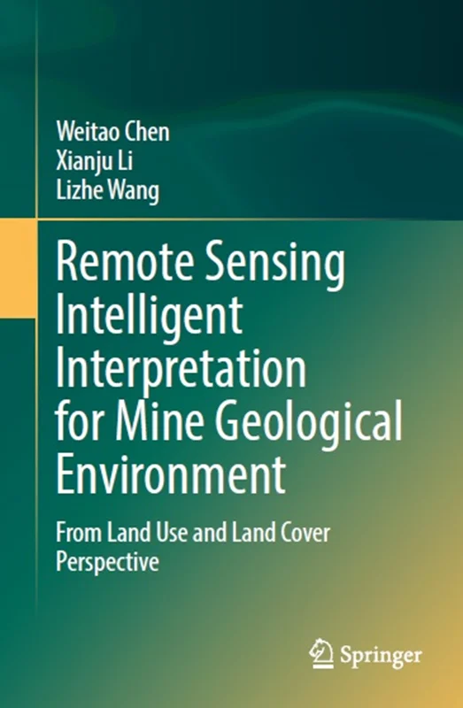 Remote Sensing Intelligent Interpretation for Mine Geological Environment: From Land Use and Land Cover Perspective