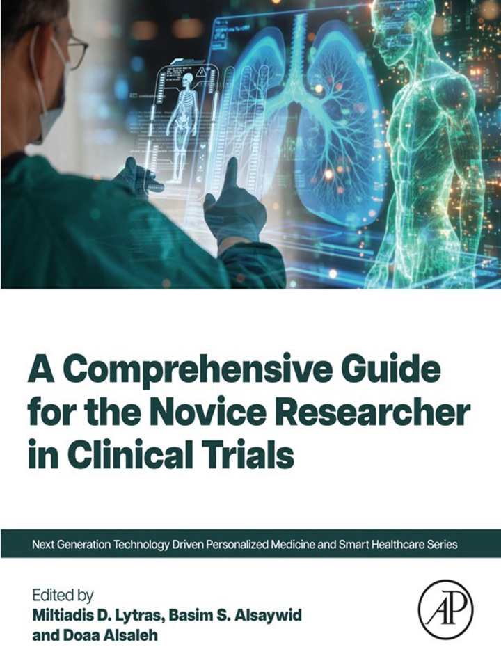 A Comprehensive Guide for the Novice Researcher in Clinical Trials (Next Generation Technology Driven Personalized Medicine And Smart Healthcare)