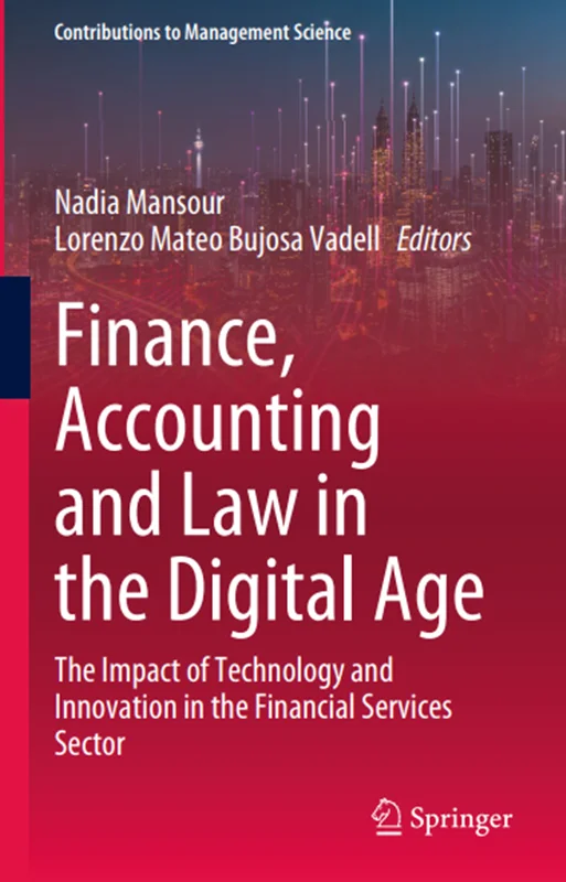 Finance, Accounting and Law in the Digital Age: The Impact of Technology and Innovation in the Financial Services Sector