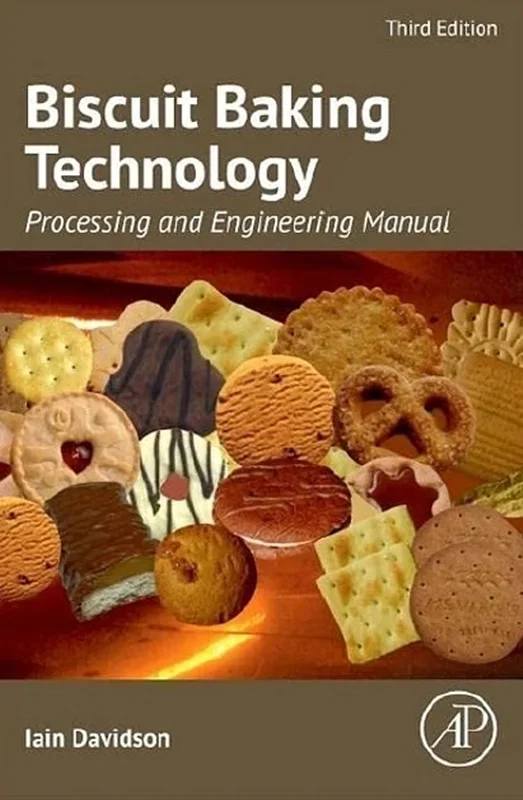 Biscuit Baking Technology: Processing and Engineering Manual 3rd Edition