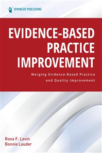 Evidence-Based Practice Improvement Merging Evidence-Based Practice and Quality Improvement