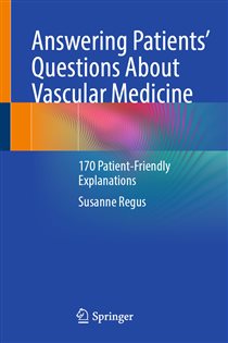 Answering Patients' Questions About Vascular Medicine 170 Patient-Friendly Explanations