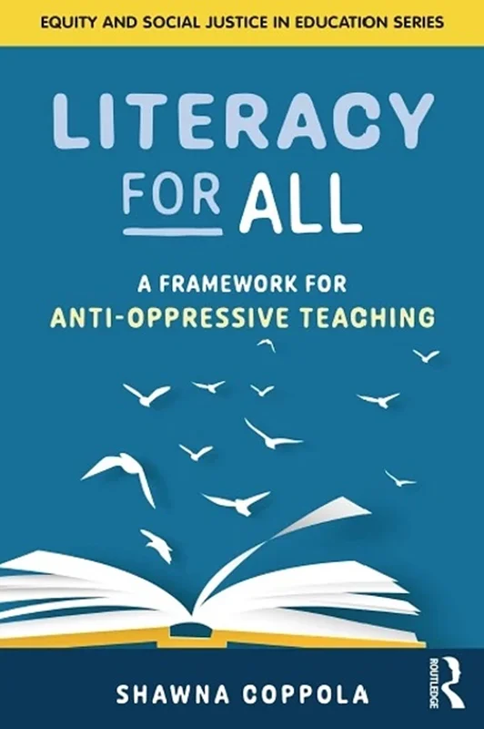 Literacy for All: A Framework for Anti-Oppressive Teaching