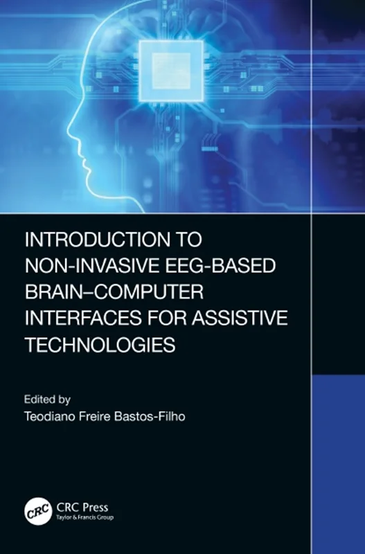 Introduction to Non-Invasive EEG-Based Brain-Computer Interfaces for Assistive Technologies