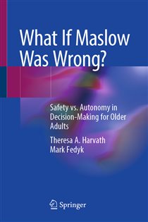 What If Maslow Was Wrong? Safety vs. Autonomy in Decision-Making for Older Adults