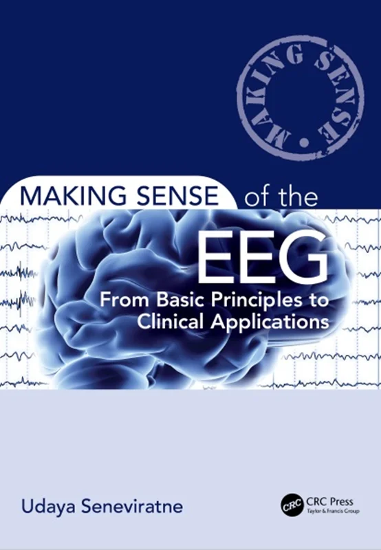 Making Sense of the EEG: From Basic Principles to Clinical Applications