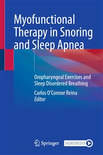 Myofunctional Therapy in Snoring and Sleep Apnea Oropharyngeal Exercises and Sleep Disordered Breathing